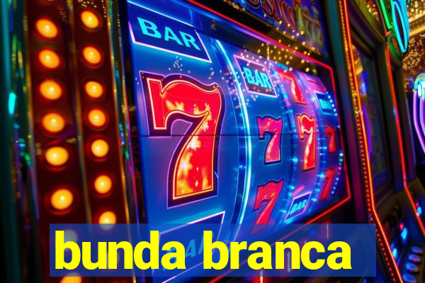 bunda branca